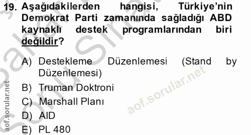 19. soru: Aşağıdakilerden hangisi, Türkiye'nin Demokrat Parti zamanında sağladığı ABD kaynaklı destek programlarından biri deği…