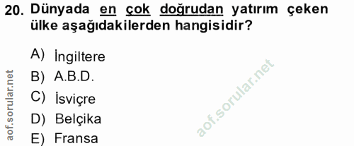 20. soru: Dünyada en çok doğrudan yatırım çeken ülke aşağıdakilerden hangisidir? A) Ingiltere rular.net B) A.B.D. C) İsviçre ao…