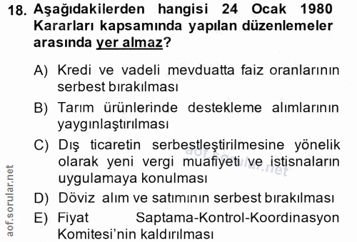 18. soru: Aşağıdakilerden hangisi 24 Ocak 1980 Kararları kapsamında yapılan düzenlemeler arasında yer almaz? A) Kredi ve vadeli…