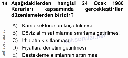 14. soru: Aşağıdakilerden hangisi 24 Ocak 1980 Kararları kapsamında gerçekleştirilen düzenlemelerden biridir? A) Kamu sektörünü…