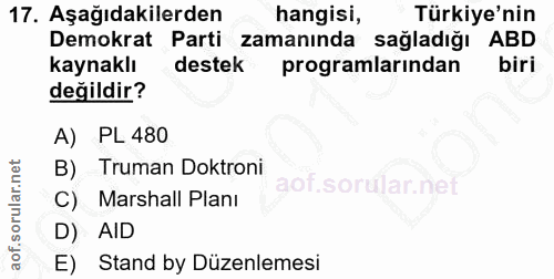 17. soru: Aşağıdakilerden hangisi, Türkiye'nin Demokrat Parti zamanında sağladığı ABD kaynaklı destek programlarından biri deği…