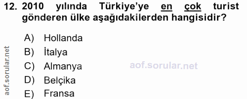 12. soru: 2010 yılında Türkiye'ye en çok turist gönderen ülke aşağıdakilerden hangisidir? A) Hollanda B) Italya C) Almanya D) B…