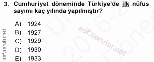 3. soru: Cumhuriyet döneminde Türkiye'de ilk nüfus sayımı kaç yılında yapılmıştır? A) 1924 B) 1927 C) 1929 D) 1930 1933