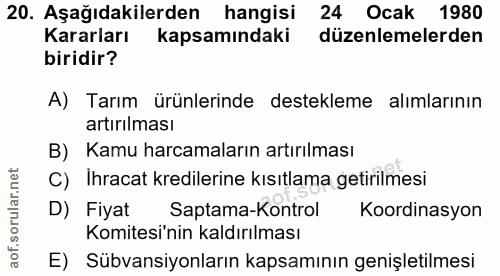 20. soru: Aşağıdakilerden hangisi 24 Ocak 1980 Kararları kapsamındaki düzenlemelerden biridir? A) Tarım ürünlerinde destekleme…