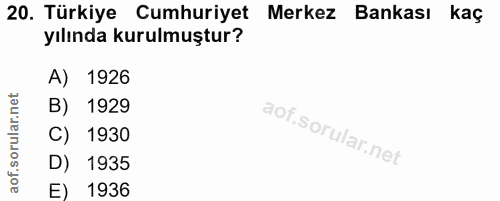 20. soru: Türkiye Cumhuriyet Merkez Bankası kaç yılında kurulmuştur? A) 1926 B) 1929 C) 1930 D) 1935 E) 1936