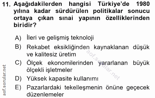 11. soru: Aşağıdakilerden hangisi Türkiye'de 1980 yılına kadar sürdürülen politikalar sonucu ortaya çıkan sınai yapının özellik…