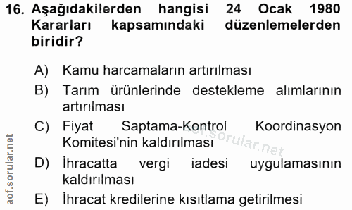 16. soru: Aşağıdakilerden hangisi 24 Ocak 1980 Kararları kapsamındaki düzenlemelerden biridir? A) Kamu harcamaların artırılması…