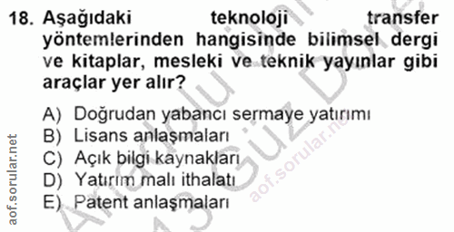 18. soru: Aşağıdaki teknoloji transfer yöntemlerinden hangisinde bilimsel, dergi ve kitaplar, mesleki ve teknik yayınlar gibi a…