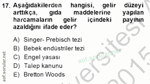 17. soru: Aşağıdakilerden hangisi, gelir düzeyi arttikça, gida maddelerine yapılan harcamaların gelir içindeki payının azaldığı…