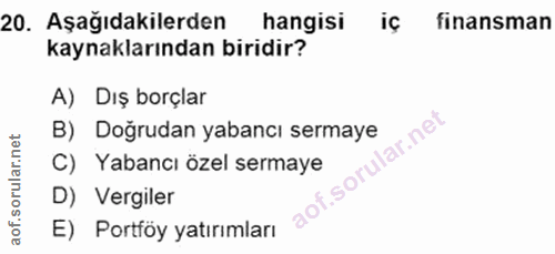 20. soru: Aşağıdakilerden hangisi iç finansman kaynaklarından biridir? A) Dış borçlar B) Doğrudan yabancı sermaye C) Yabancı öz…