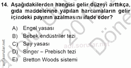 14. soru: Aşağıdakilerden hangisi gelir düzeyi arttıkça, gıda maddelerine yapılan harcamaların gelir içindeki payının azalmasın…