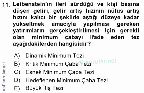 11. soru: Leibenstein'ın ileri sürdüğü ve kişi başına düşen geliri, gelir artış hızının nüfus artış hızını kalıcı bir şekilde a…