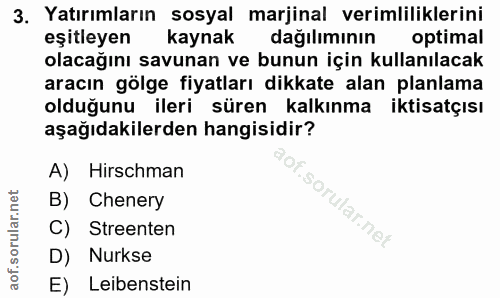 3. soru: Yatırımların sosyal marjinal verimliliklerini eşitleyen kaynak dağılıminın optimal olacağını savunan ve bunun için ku…