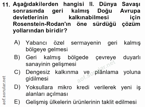 11. soru: Aşağıdakilerden hangisi II. Dünya Savaşı sonrasında geri kalmış Doğu Avrupa devletlerinin kalkınabilmesi için Rosenst…