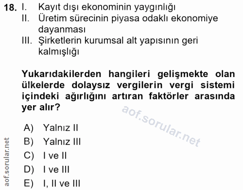 18. soru: 1. Kayıt dışı ekonominin yaygınlığı II. Uretim sürecinin piyasa odaklı ekonomiye dayanması III. Şirketlerin kurumsal…