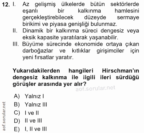 12. soru: I. Az gelişmiş ülkelerde bütün sektörlerde eşanlı bir kalkınma hamlesini gerçekleştirebilecek düzeyde sermaye birikim…