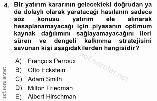 4. soru: Bir yatırım kararının gelecekteki doğrudan ya da dolaylı olarak yaratacağı hasılanın sadece söz konusu yatırım ele al…