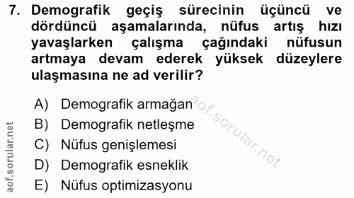 7. soru: Demografik geçiş sürecinin üçüncü ve dördüncü aşamalarında, nüfus artış hizı yavaşlarken çalışma çağındaki nüfusun ar…