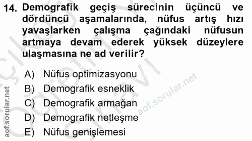 14. soru: Demografik geçiş sürecinin üçüncü ve dördüncü aşamalarında, nüfus artış hizı yavaşlarken çalışma çağındaki nüfusun ar…