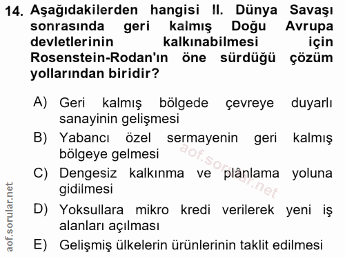14. soru: Aşağıdakilerden hangisi II. Dünya Savaşı sonrasında geri kalmış Doğu Avrupa devletlerinin kalkınabilmesi için Rosenst…