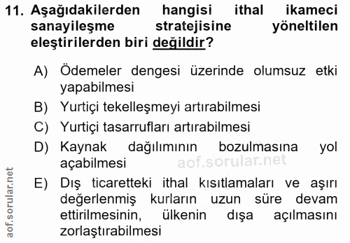 11. soru: Aşağıdakilerden hangisi ithal ikameci sanayileşme stratejisine yöneltilen eleştirilerden biri değildir? A) Ödemeler d…