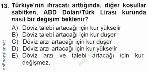 13. soru: Türkiye'nin ihracatı arttığında, diğer koşullar sabitken, ABD Doları/Türk Lirası kurunda nasıl bir değişim beklenir?…
