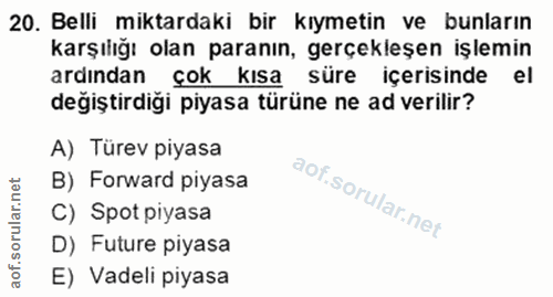 20. soru: Belli miktardaki bir kıymetin ve bunların karşılığı olan paranın, gerçekleşen işlemin ardından çok kısa süre içerisin…