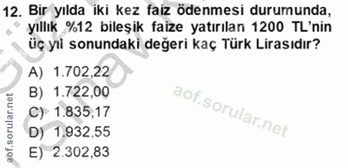 12. soru: Bir yılda iki kez faiz ödenmesi durumunda, yıllık %12 bileşik faize yatırılan 1200 TL'nin üç yıi sonundaki değeri kaç…