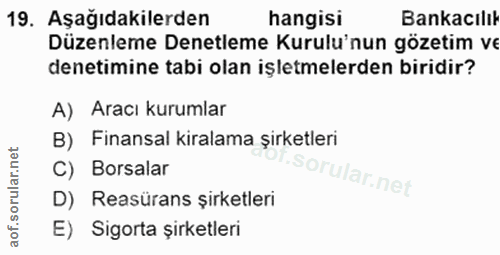 19. soru: Aşağıdakilerden hangisi Bankacılık Düzenleme Denetleme Kurulu'nun gözetim ve denetimine tabi olan işletmelerden birid…
