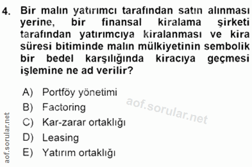 4. soru: Bir malın yatırımcı tarafından satın alınması yerine, bir finansal kiralama şirketi tarafından yatırımcıya kiralanmas…