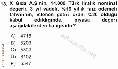 18. soru: X Gida A.Ş'nin, 14.000 Türk liralık nominal değerli, 3 yıl vadeli, %16 yıllık faiz ödemeli tahvilinin, istenen getiri…