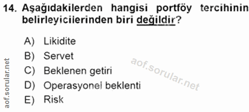 14. soru: Aşağıdakilerden hangisi portföy tercihinin belirleyicilerinden biri değildir? A) Likidite B) Servet C) Beklenen getir…