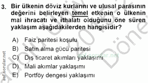 3. soru: Bir ülkenin döviz kurlarını ve ulusal parasının değerini belirleyen temel etkenin o ülkenin mal ihracatı ve ithalatı…