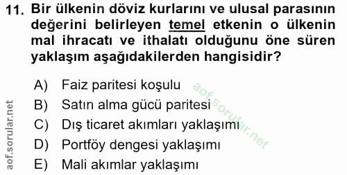 11. soru: Bir ülkenin döviz kurlarını ve ulusal parasının değerini belirleyen temel etkenin o ülkenin mal ihracatı ve ithalatı…