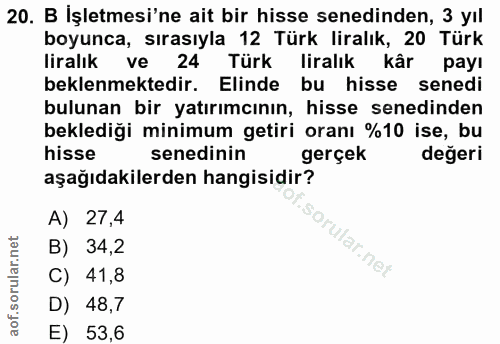 20. soru: B Işletmesi'ne ait bir hisse senedinden, 3 yıl boyunca, sırasıyla 12 Türk liralık, 20 Türk liralık ve 24 Türk liralık…