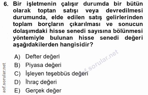 6. soru: Bir işletmenin çalışır durumda bir bütün olarak toptan satışı veya devredilmesi durumunda, elde edilen satış gelirler…
