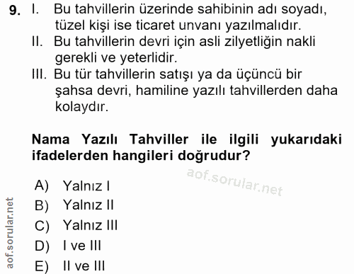 9. soru: I. Bu tahvillerin üzerinde sahibinin adı soyadı, tüzel kişi ise ticaret unvanı yazılmalıdır. II. Bu tahvillerin devri…