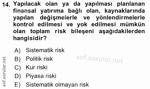 14. soru: Yapılacak olan ya da yapılması planlanan finansal yatırıma bağlı olan, kaynaklarında yapılan değişmelerle ve yönlendi…