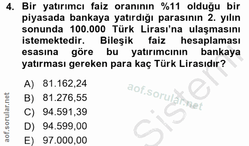 4. soru: Bir yatırımcı faiz oranının %11 olduğu bir piyasada bankaya yatırdığı parasının 2. yılın sonunda 100.000 Türk Lirası'…