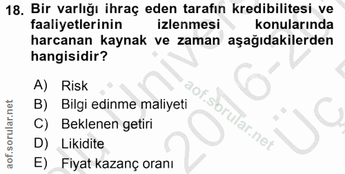 18. soru: Bir varlığı ihraç eden tarafın kredibilitesi ve faaliyetlerinin izlenmesi konularında harcanan kaynak ve zaman aşağıd…