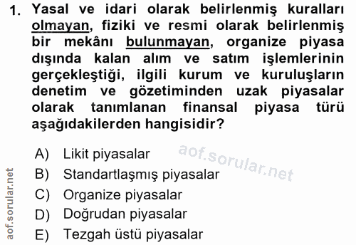 1. soru: Yasal ve idari olarak belirlenmiş kuralları olmayan, fiziki ve resmi olarak belirlenmiş bir mekânı bulunmayan, organi…