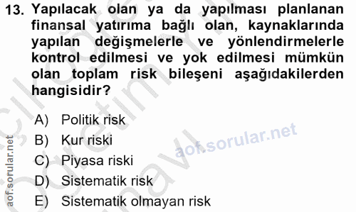 13. soru: Yapılacak olan ya da yapılması planlanan finansal yatırıma bağlı olan, kaynaklarında yapılan değişmelerle ve yönlendi…