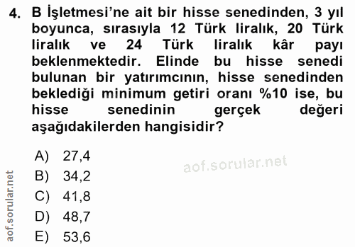 4. soru: B İşletmesi'ne ait bir hisse senedinden, 3 yıl boyunca, sırasıyla 12 Türk liralık, 20 Türk liralık ve 24 Türk liralık…