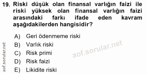 19. soru: Riski düşük olan finansal varlığın faizi ile riski yüksek olan finansal varlığın faizi arasındaki farkı ifade eden ka…