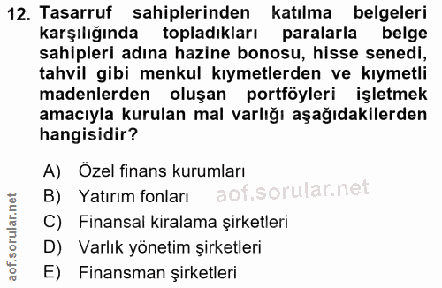 12. soru: Tasarruf sahiplerinden katılma belgeleri karşılığında topladıkları paralarla belge sahipleri adına hazine bonosu, his…