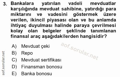3. soru: Bankalara yatırılan vadeli mevduatlar karşılığında mevduat sahibine, yatırdığı para miktarını ve vadesini göstermek ü…