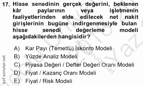 17. soru: Hisse senedinin gerçek değerini, beklenen kâr paylarının veya işletmenin faaliyetlerinden elde edilecek net nakit gir…
