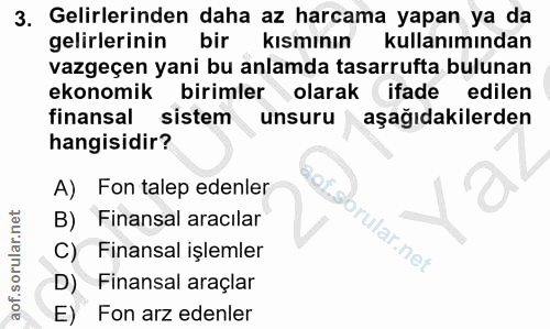 3. soru: Gelirlerinden daha az harcama yapan ya da gelirlerinin bir kısmının kullanımından vazgeçen yani bu anlamda tasarrufta…