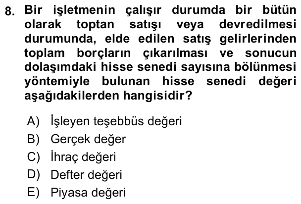 8. soru: Bir işletmenin çalışır durumda bir bütün olarak toptan satışı veya devredilmesi durumunda, elde edilen satış gelirler…
