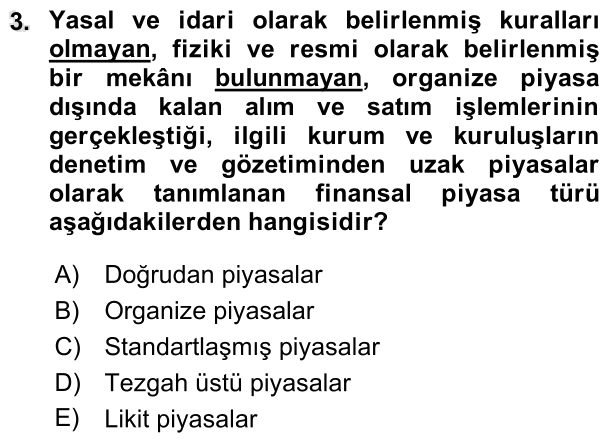 3. soru: Yasal ve idari olarak belirlenmiş kuralları olmayan, fiziki ve resmi olarak belirlenmiş bir mekânı bulunmayan, organi…